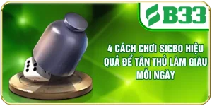 4 Cách Chơi Sicbo Hiệu Quả Để Tân Thủ Làm Giàu Mỗi Ngày