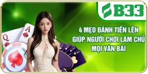 4 Mẹo Đánh Tiến Lên Giúp Người Chơi Làm Chủ Mọi Ván Bài