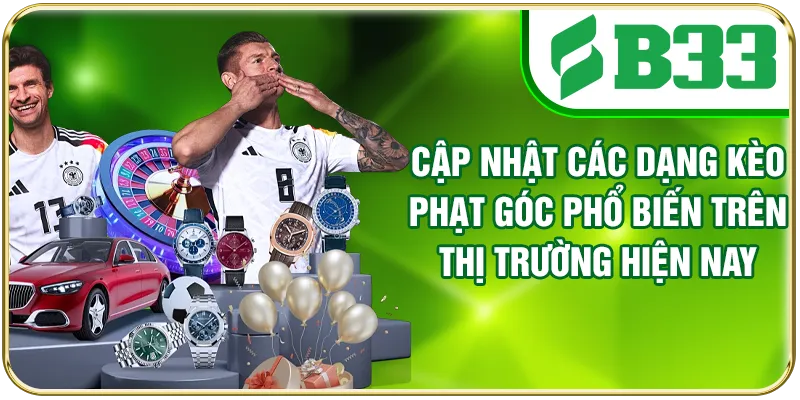 Cập nhật các dạng kèo phạt góc phổ biến trên thị trường hiện nay