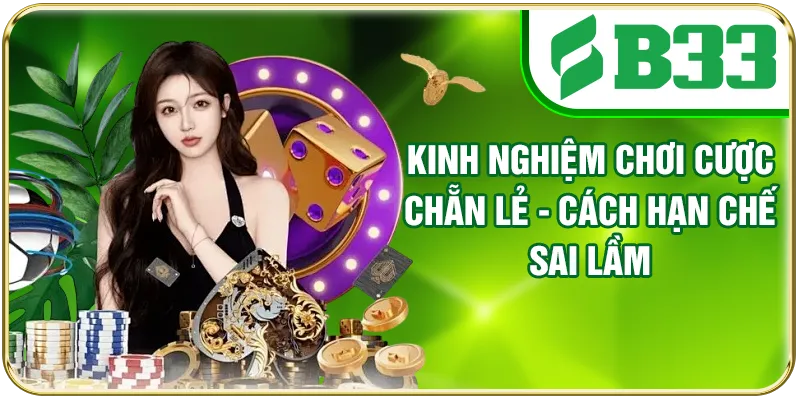 Kinh Nghiệm Chơi Cược Chẵn Lẻ - Cách Hạn Chế Sai Lầm