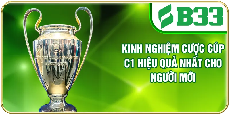 Kinh Nghiệm Cược Cúp C1 Hiệu Quả Nhất Cho Người Mới