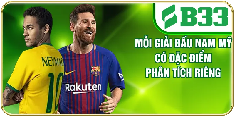 Mỗi giải đấu Nam Mỹ có đặc điểm phân tích riêng