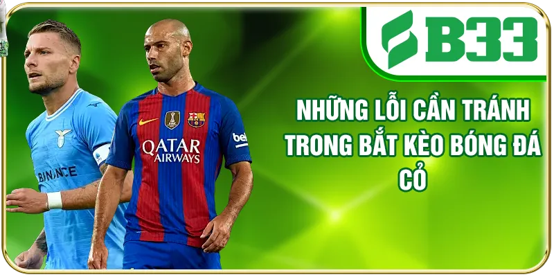 Những lỗi cần tránh trong bắt kèo bóng đá cỏ