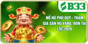 Nổ Hũ Phú Quý - Tham Gia Săn Hũ Vàng, Đón Tài Lộc 2026