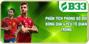 Phân Tích Phong Độ Đội Bóng Qua 4 Yếu Tố Quan Trọng