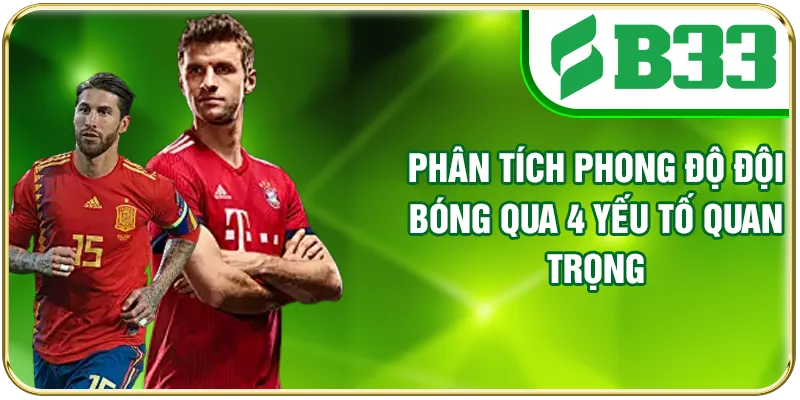 Phân Tích Phong Độ Đội Bóng Qua 4 Yếu Tố Quan Trọng