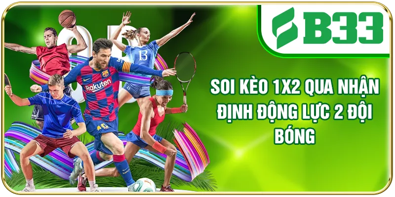 Soi kèo 1x2 qua nhận định động lực 2 đội bóng
