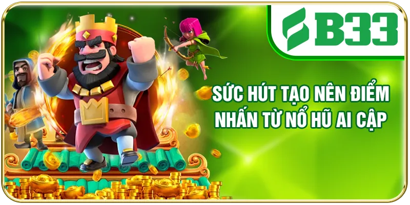 Sức hút tạo nên điểm nhấn từ nổ hũ Ai Cập