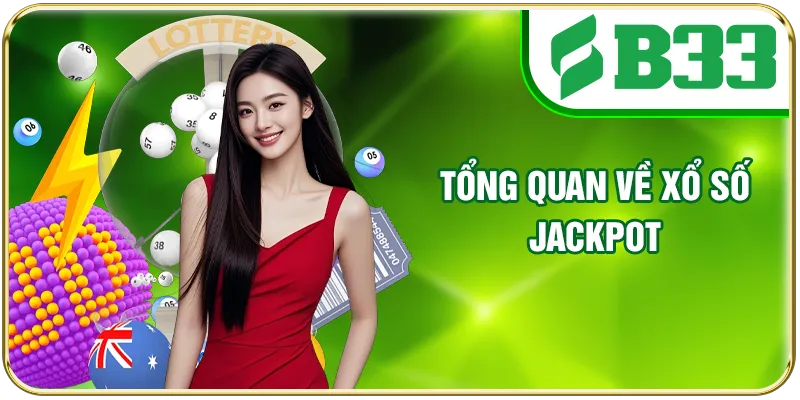 Tổng quan về xổ số Jackpot